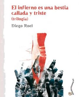 El infierno es una bestia callada y triste (Trilogía)