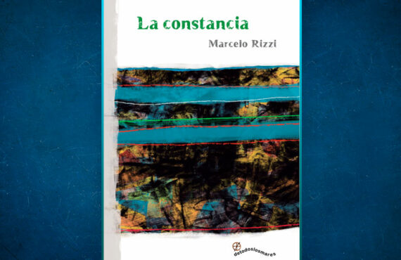 Ananía, Píccoli, Navarro y Franzetti, escriben sobre La Contancia de Marcelo Rizzi